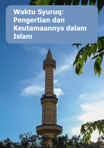 Waktu Syuruq: Pengertian dan Keutamaannya dalam Islam